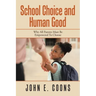 School Choice and Human Good: Why All Parents Must Be Empowered to Choose