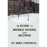 A Guide to Middle School and Beyond
