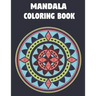 Mandala Coloring Book: For Adults and Teens with Inspirational Quotes for Stress Releive and Relaxation