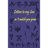 Letters to my Son as I watch you grow: Gift for New Mothers & Parents/ Letters and pictures with my baby/ Write Memories now / 6"x 9" Size of the Book