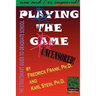 Playing the Game: The Streetsmart Guide to Graduate School
