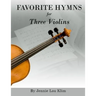 Favorite Hymns for Three Violins