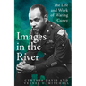 Images in the River: The Life and Work of Waring Cuney