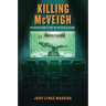 Killing McVeigh: The Death Penalty and the Myth of Closure