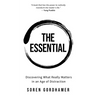 The Essential: Discovering What Really Matters in an Age of Distraction