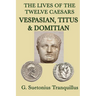 The Lives of the Twelve Caesars -Vespasian, Titus & Domitian-