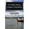 Fly Fishing Central Florida's Freshwater