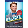 How to Succeed in Business Without Really Trying