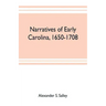 Narratives of early Carolina, 1650-1708