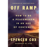 Off Ramp: How to Be a Peacemaker in an Age of Contempt