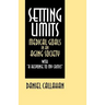 Setting Limits: Medical Goals in an Aging Society with "A Response to My Critics"