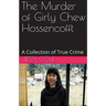 The Murder of Girly Chew Hossencofft