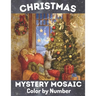 Christmas Mystery Mosaic Color By Number: Christmas Mystery Mosaic For Adults and Kids with Beautiful & Funny Coloring Pages for Relaxation & Stress R