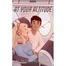 At Your Altitude: A Novella