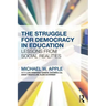 The Struggle for Democracy in Education: Lessons from Social Realities