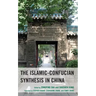 The Islamic-Confucian Synthesis in China
