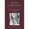 Faith in Reading: Religious Publishing and the Birth of Mass Media in America