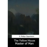 The Yellow House: Master of Men