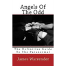 Angels Of The Odd: The Definitive Guide To The Paranormal