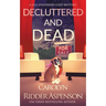 Decluttered and Dead A Lily Sprayberry Realtor Cozy Mystery: The Lily Sprayberry Cozy Mystery Series Book 2