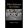 When Perfection Isn't Perfect