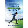 Your Future Is Stuck in Your Past