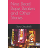 Nine Dead Dope Dealers and Other Stories