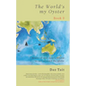 The World's my Oyster - Book 3: A tale of one man's dream to sail around the globe.