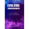 Evolving Consciousness: It's more than a book, it's a mission!