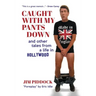 Caught with My Pants Down and Other Tales from a Life in Hollywood