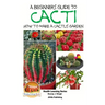 A Beginner's Guide to Cacti - How to Make a Cactus Garden