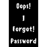 Oops! I Forgot Password