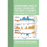 Approaching Crisis of Global Cooling and the Limits to Growth: Global Warming Is Not Our Future
