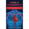 Medical Terminology: Master Your Medical Vocabulary by Learning to Pronounce, Understand and Memorize over 2000 of the Most Commonly Used Medical Term