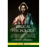Biblical Psychology: A Commentary on the Relationship of God with His Creation - Mankind; the Souls, Spirits and Minds of Human Beings