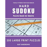 Hard Sudoku Puzzle Book for Adults: 200 Large Print Puzzles