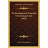 The Fundamental Principles Of Christian Unity (1902)