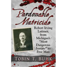 Pardonable Matricide: Robert Irving Latimer, from Michigan's "Most Dangerous Inmate" to Free Man