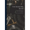 The Basketry Book; Twelve Lessons in Reed Weaving