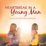 Heartbreak in a Young Man: In Love with Her Shadow