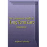 The Consumers' Guide To Long Term Care Insurance