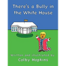 There's a Bully in the White House