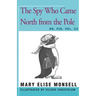 The Spy Who Came North from the Pole: Vol. III