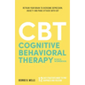 Cognitive Behavioral Therapy: Retrain your Brain to Overcome Depression, Anxiety and Panic Attacks with CBT