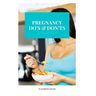 Pregnancy Do's and Don'ts: All you need to know