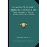 Memoir Of Robert Hibbert, Founder Of The Hibbert Trust: With A Sketch Of Its History