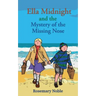 Ella Midnight and the Mystery of the Missing Nose