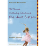 The True and Outstanding Adventures of the Hunt Sisters