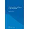 Property and Trust Law in Japan
