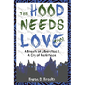 The Hood Needs Love, Too!: A Breath of Liberation & A Cry of Resistance